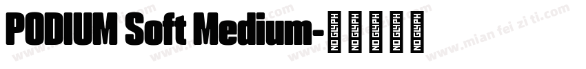 PODIUM Soft Medium字体转换